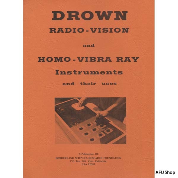 Copertina di Drown Radio-Vision and Homo-Vibra Ray Instruments and Their Uses, edizione Borderland Sciences Research Foundation